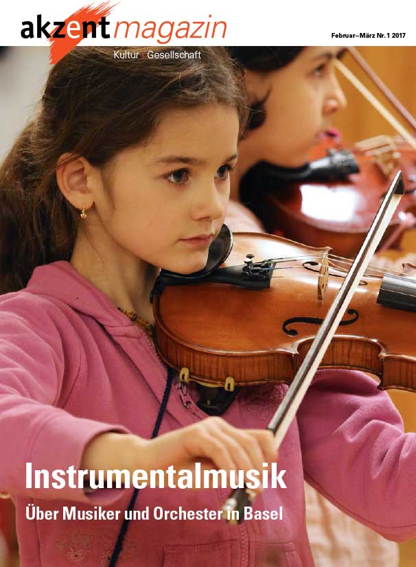 Titelblatt Akzent Magazin Februar Nr. 1 2017 Instrumentalmusik - Über Musiker und Orchester in Basel